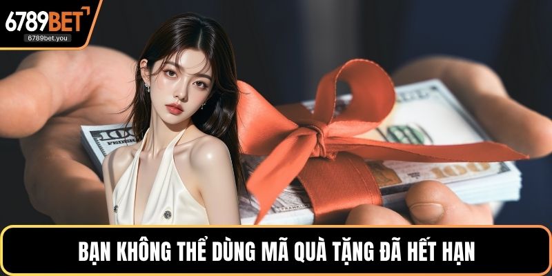 Bạn không thể dùng mã quà tặng đã hết hạn