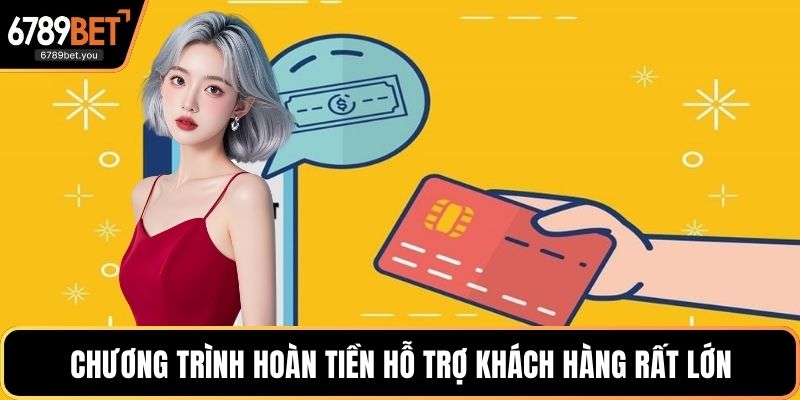 Chương trình hoàn tiền hỗ trợ khách hàng rất lớn