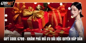 Gift Code 6789 – Khám Phá Mã Ưu Đãi Độc Quyền Hấp Dẫn