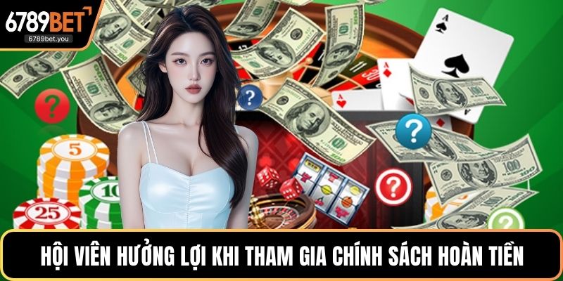 Hội viên được hưởng lợi ích khi tham gia chính sách hoàn tiền