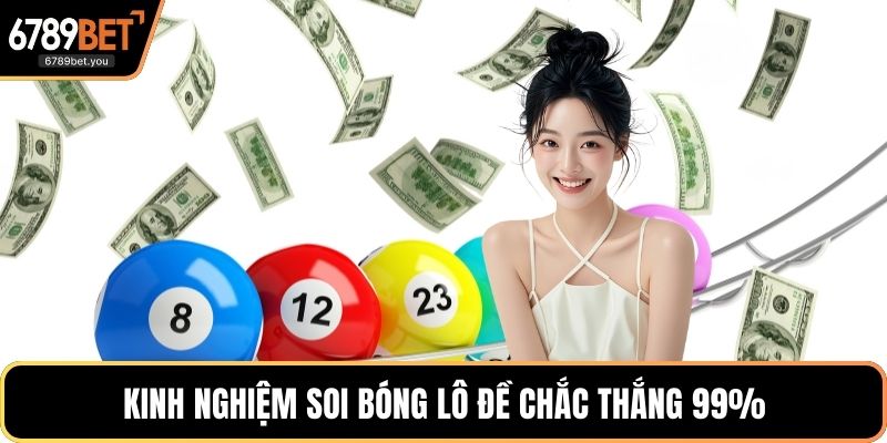 Kinh nghiệm soi Bóng Lô Đề chắc thắng 99%