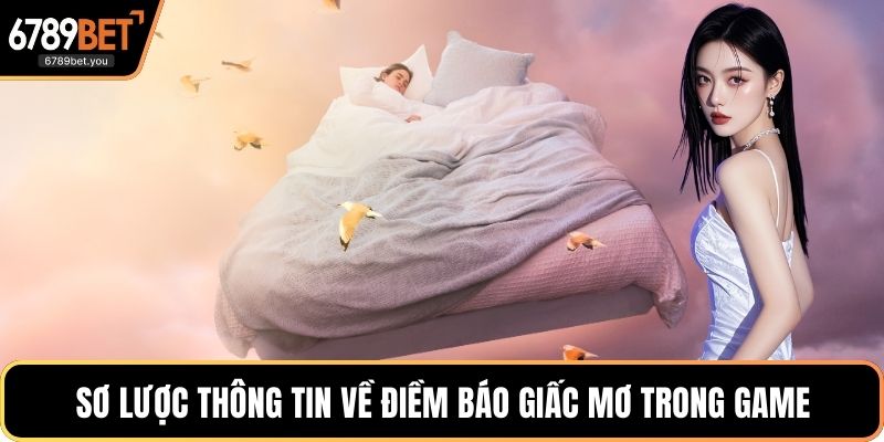 Sơ lược thông tin về điềm báo giấc mơ trong game