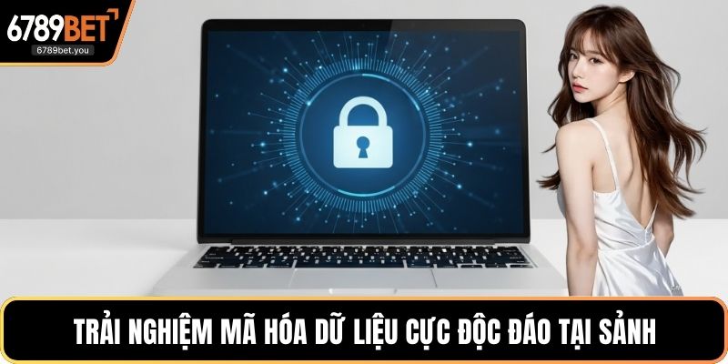Trải nghiệm mã hóa dữ liệu cực độc đáo tại sảnh